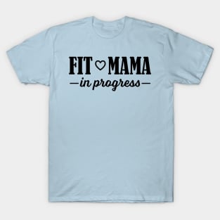 Fit Mama in Progress T-Shirt